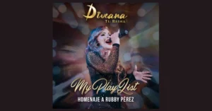 Diveana lanza “My Playlist Homenaje a Rubby Pérez”