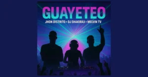 Jhon Distrito, Dj Shakirax y Melvin TV sorprenden con la fusión urbana-electrónica en su nuevo sencillo “Guayeteo”